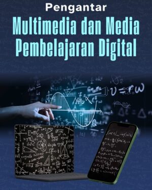 PENGANTAR MULTIMEDIA DAN MEDIA PEMBELAJARAN DIGITAL