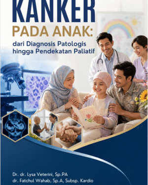 KANKER PADA ANAK: DARI DIAGNOSIS PATOLOGIS HINGGA PENDEKATAN PALIATIF