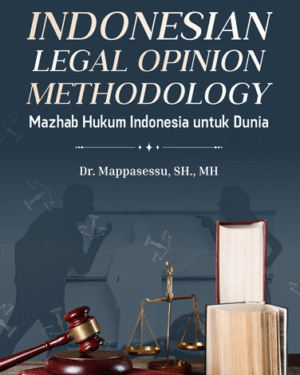 INDONESIAN LEGAL OPINION METHODOLOGY MAZHAB HUKUM INDONESIA UNTUK DUNIA