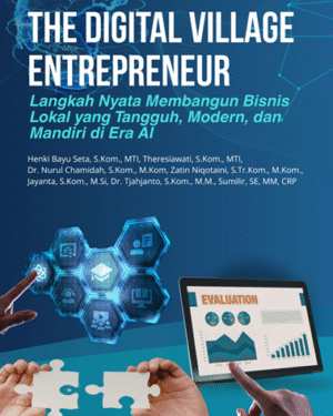 THE DIGITAL VILLAGE ENTREPRENEUR: LANGKAH NYATA MEMBANGUN BISNIS LOKAL  YANG TANGGUH, MODERN, DAN MANDIRI DI ERA AI