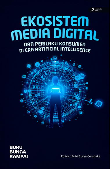EKOSISTEM MEDIA DIGITAL DAN PERILAKU KONSUMEN DI ERA ARTIFICIAL INTELLIGENCE