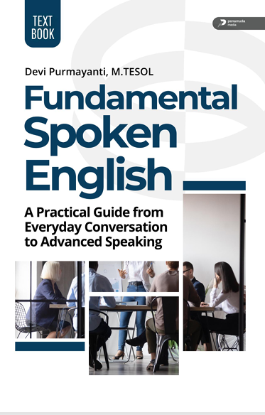 FUNDAMENTAL SPOKEN ENGLISH A PRACTICAL GUIDE FROM EVERYDAY CONVERSATION TO ADVANCED SPEAKING