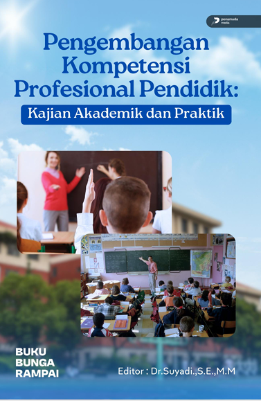 PENGEMBANGAN KOMPETENSI PROFESIONAL PENDIDIK: KAJIAN AKADEMIK DAN PRAKTIK