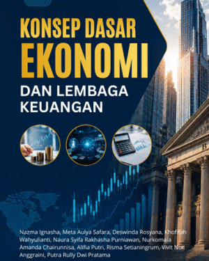 KONSEP DASAR EKONOMI DAN LEMBAGA KEUANGAN