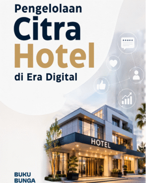 PENGELOLAAN CITRA HOTEL DI ERA DIGITAL
