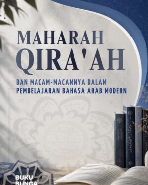 MAHARAH QIRA’AH DAN MACAM-MACAMNYA DALAM PEMBELAJARAN BAHASA ARAB MODERN