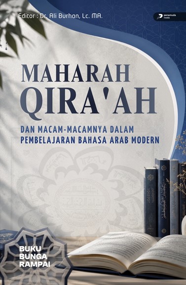 MAHARAH QIRA’AH DAN MACAM-MACAMNYA DALAM PEMBELAJARAN BAHASA ARAB MODERN