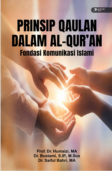 PRINSIP QAULAN DALAM AL-QUR’AN FONDASI KOMUNIKASI ISLAMI