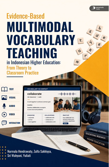 EVIDENCE-BASED MULTIMODAL VOCABULARY TEACHING IN INDONESIAN HIGHER EDUCATION: FROM THEORY TO CLASSROOM PRACTICE