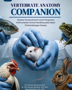 VERTEBRATE ANATOMY COMPANION: RUJUKAN KOMPREHENSIF UNTUK PENGUATAN KETERAMPILAN ANIMAL HANDLING PADA KAJIAN PERKEMBANGAN HEWAN