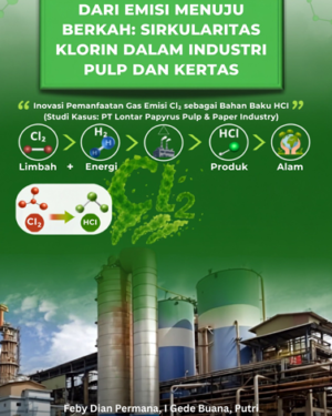 DARI EMISI MENUJU BERKAH: SIRKULARITAS KLORIN DALAM INDUSTRI PULP DAN KERTAS