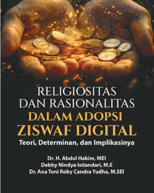 RELIGIOSITAS DAN RASIONALITAS DALAM ADOPSI ZISWAF DIGITAL: TEORI, DETERMINAN, DAN IMPLIKASINYA