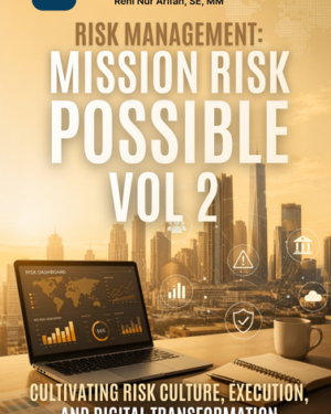 RISK MANAGEMENT: MISSION RISK POSSIBLE VOL 2 CULTIVATING RISK CULTURE, EXECUTION, AND DIGITAL TRANSFORMATION