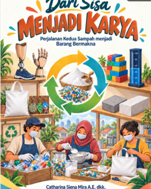 DARI SISA MENJADI KARYA PERJALANAN KEDUA SAMPAH MENJADI BARANG BERMAKNA