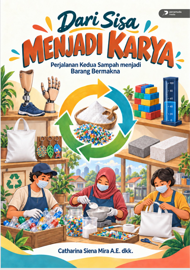 DARI SISA MENJADI KARYA PERJALANAN KEDUA SAMPAH MENJADI BARANG BERMAKNA