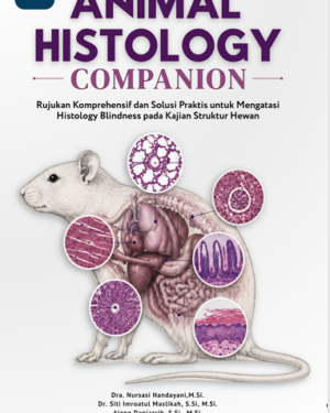 ANIMAL HISTOLOGY COMPANION: RUJUKAN KOMPREHENSIF DAN SOLUSI PRAKTIS UNTUK MENGATASI  HISTOLOGY BLINDNESS PADA KAJIAN STRUKTUR HEWAN