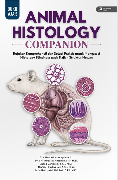 ANIMAL HISTOLOGY COMPANION: RUJUKAN KOMPREHENSIF DAN SOLUSI PRAKTIS UNTUK MENGATASI HISTOLOGY BLINDNESS PADA KAJIAN STRUKTUR HEWAN