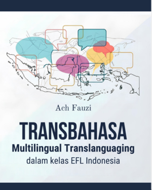 TRANSBAHASA: MULTILINGUAL TRANSLANGUAGING DALAM KELAS EFL INDONESIA
