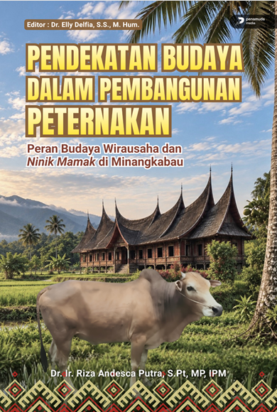 PENDEKATAN BUDAYA DALAM PEMBANGUNAN PETERNAKAN: PERAN BUDAYA WIRAUSAHA DAN NINIK MAMAK DI MINANGKABAU