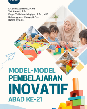 MODEL-MODEL PEMBELAJARAN INOVATIF ABAD KE-21
