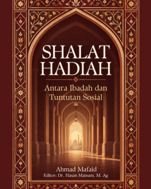 SHALAT HADIAH:  ANTARA IBADAH DAN TUNTUTAN SOSIAL