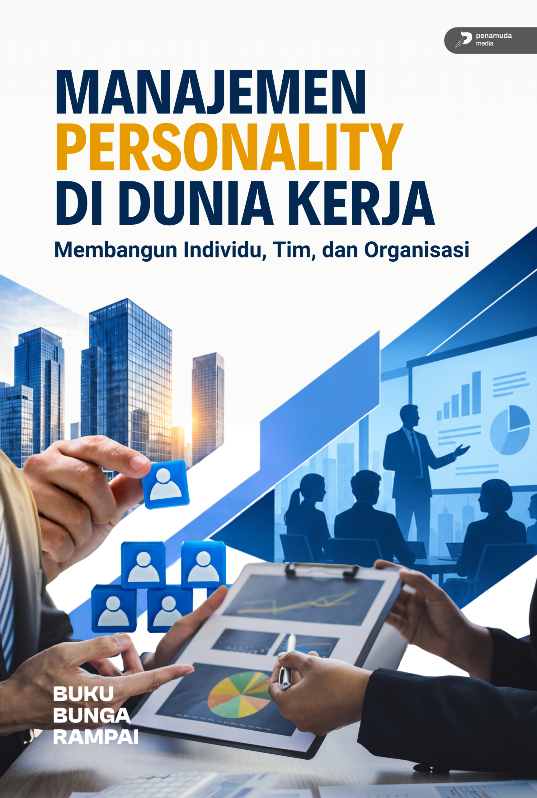Manajemen Personality Di Dunia Kerja: Membangun Individu, Tim, Dan Organisasi